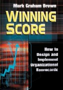 Winning score : how to design and implement organizational scorecards